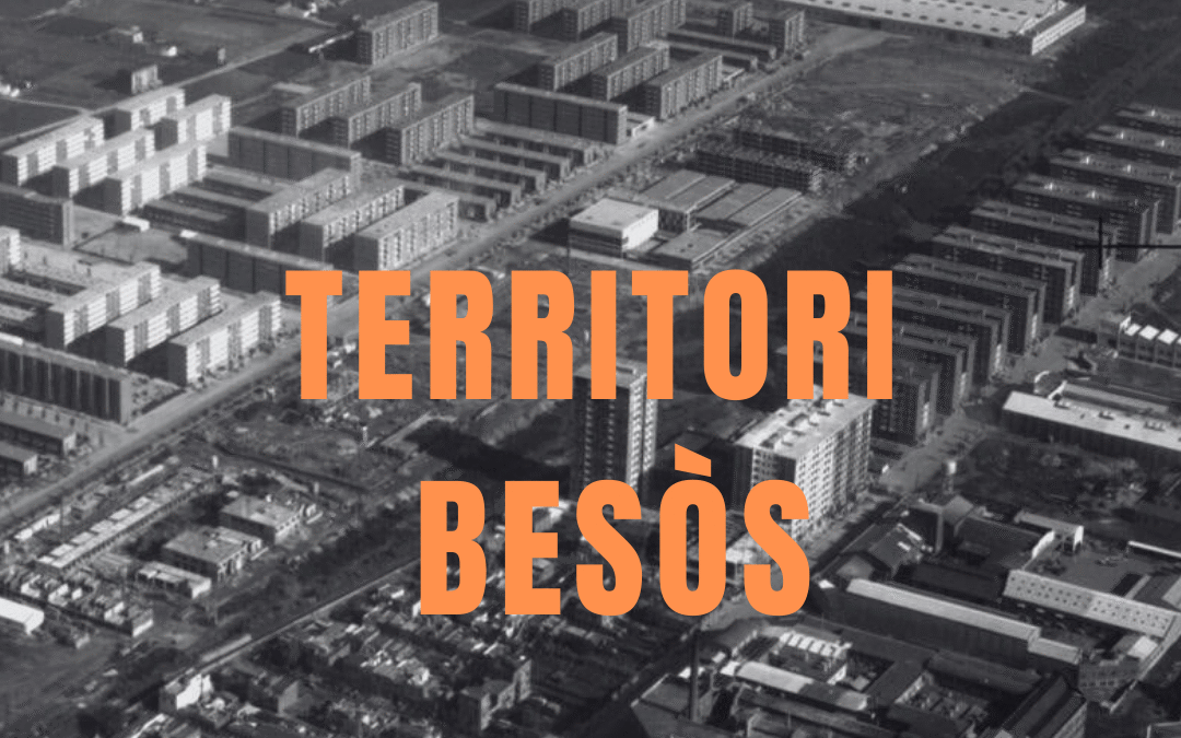 TERRITORI BESÒS: TEJER RED, ABRIR PROCESOS, VISIBILIZAR EL TERRITORIO